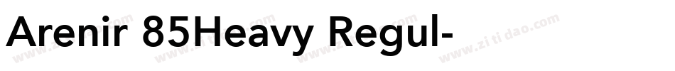 Arenir 85Heavy Regul字体转换